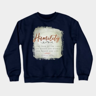 Humility is the fear of the Lord, Psalm 33:21 - Psalm Bible verse. Crewneck Sweatshirt